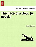 The Face of a Soul. [A Novel.]