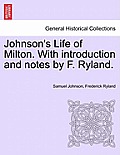 Johnson's Life of Milton. with Introduction and Notes by F. Ryland.