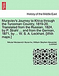 Muraviev's Journey to Khiva Through the Turcoman Country, 1819-20. Translated from the Russian, 1824, by P. Strahl ... and from the German, 1871, by .