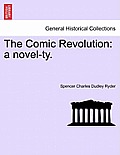 The Comic Revolution: A Novel-Ty.