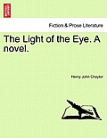 The Light of the Eye. a Novel.