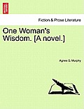 One Woman's Wisdom. [A Novel.]