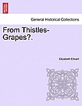 From Thistles-Grapes?.