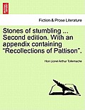 Stones of Stumbling ... Second Edition. with an Appendix Containing Recollections of Pattison.