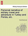 Personal Narrative of Military Travel and Adventure in Turkey and Persia, Etc.