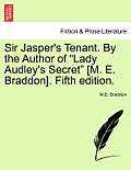 Sir Jasper's Tenant. by the Author of Lady Audley's Secret [M. E. Braddon]. Fifth Edition.