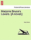 Marjorie Bruce's Lovers. [A Novel.]