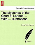 The Mysteries of the Court of London ... with ... Illustrations. Vol. VII., Vol. I, Fourth Series.