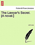 The Lawyer's Secret. [A Novel.]