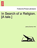 In Search of a Religion. [A Tale.]