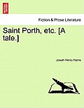 Saint Porth, Etc. [A Tale.]