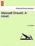 Maxwell Drewitt. a Novel.