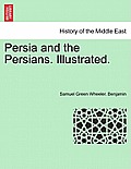 Persia and the Persians. Illustrated.