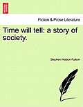 Time Will Tell: A Story of Society.