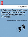 A Selection from the Poems of George John Romanes. with an Introduction by T. H. Warren.