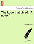The Love That Lived. [A Novel.]