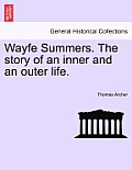 Wayfe Summers. the Story of an Inner and an Outer Life. Vol. II