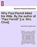 Why Paul Ferroll Killed His Wife. by the Author of Paul Ferroll [I.E. Mrs. Clive].