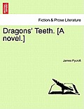 Dragons' Teeth. [A Novel.]