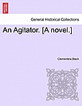 An Agitator. [a Novel.]