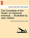 The Constable of the Tower: An Historical Romance ... Illustrated by John Gilbert. Vol. III