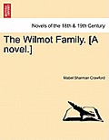 The Wilmot Family. [A Novel.]