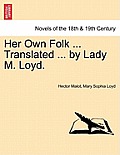 Her Own Folk ... Translated ... by Lady M. Loyd.