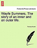 Wayfe Summers. the Story of an Inner and an Outer Life.