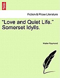 Love and Quiet Life. Somerset Idylls.