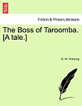 The Boss of Taroomba. [A Tale.]