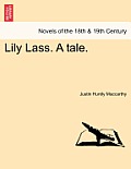 Lily Lass. a Tale.