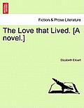 The Love That Lived. [A Novel.]