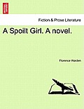 A Spoilt Girl. a Novel.