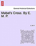 Mabel's Cross. by E. M. P.