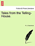 Tales from the Telling-House.