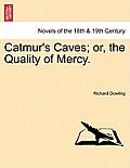 Catmur's Caves; Or, the Quality of Mercy.
