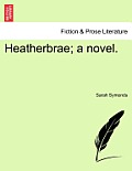 Heatherbrae; A Novel.
