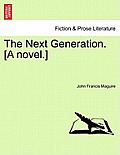 The Next Generation. [A Novel.]