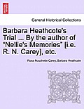 Barbara Heathcote's Trial ... by the Author of Nellie's Memories [I.E. R. N. Carey], Etc. Vol. III.