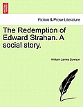 The Redemption of Edward Strahan. a Social Story.