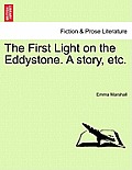 The First Light on the Eddystone. a Story, Etc.