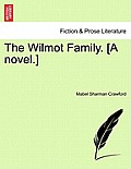 The Wilmot Family. [A Novel.]