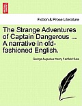The Strange Adventures of Captain Dangerous ... a Narrative in Old-Fashioned English.