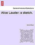 Alice Lauder: A Sketch.