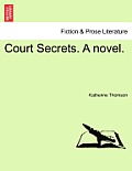 Court Secrets. a Novel.