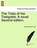 The Trials of the Tredgolds. a Novel Second Edition.