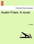 Austin Friars. a Novel.Vol. I.