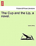 The Cup and the Lip, a Novel.