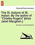 The St. Aubyns of St. Aubyn. by the Author of Charley Nugent [Miss Janet Maughan.]