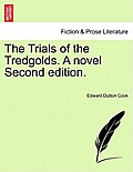 The Trials of the Tredgolds. a Novel Second Edition.